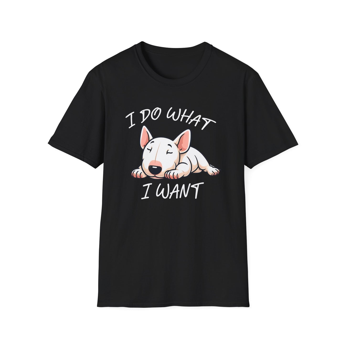 Cute Bull Terrier T-Shirt - I Do What I Want Funny Dog Tee