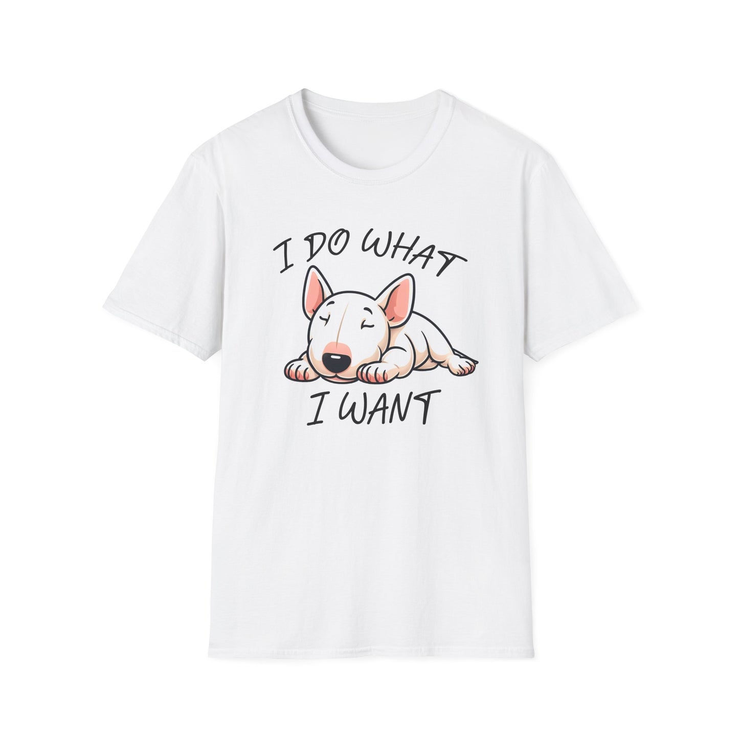 Cute Bull Terrier T-Shirt - I Do What I Want Funny Dog Tee